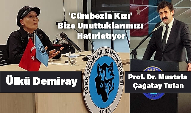 Türk Ocakları Samsun Şubesi'nde 'Cümbezin Kızı' Konferansı