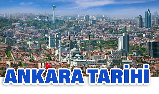 Ankara’nın Tarihi: Medeniyetlerin Buluşma Noktası