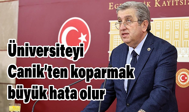 Canik’ten Üniversiteyi Koparmak Büyük Hata Olur!