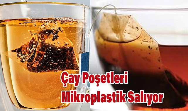 Çay Poşetlerinden Mikroplastik Tehlikesi: Araştırma Ne Söylüyor?