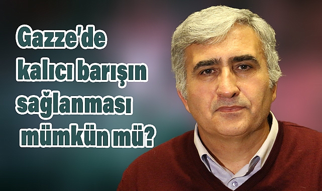 Doç. Dr. İbrahim Arslan: Gazze’nin Yeniden İnşası Yıllar Sürebilir
