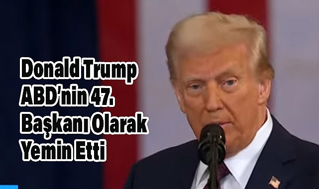 Donald Trump ABD'nin 47. Başkanı Olarak Yemin Etti