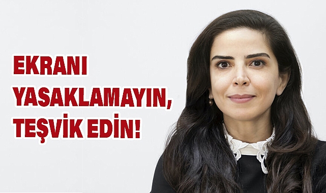 Ekranı Yasaklamak Yerine Doğru Kullanımı Teşvik Edin