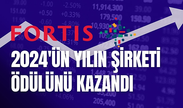 Fortis Yatırım, 2024'ün Yılın Şirketi Ödülünü Kazandı: Güçlü Vizyon ve Başarıya Giden Yol