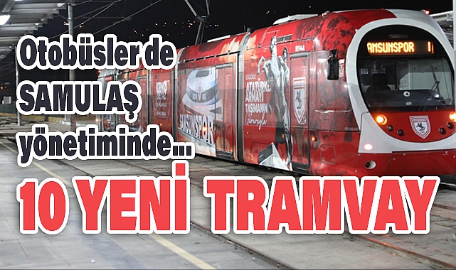 GÜVENLİ VE KONFORLU ULAŞIMI: 'SAMULAŞ'
