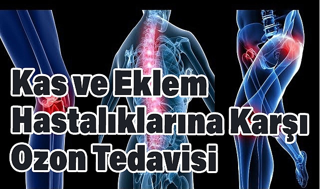 Kas ve Eklem Hastalıklarına Karşı Ozon Tedavisi
