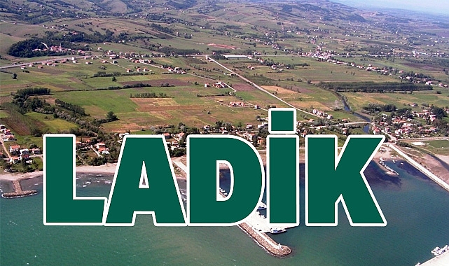 Ladik, Samsun’un Göz Bebeği