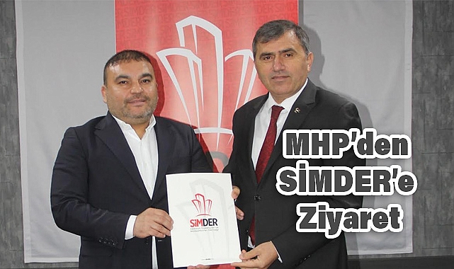 MHP'den SİMDER'e ZİYARET