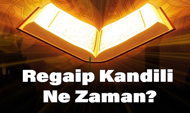 Regaip Kandili Ne Zaman?