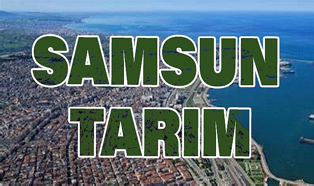 Samsun’da Akıllı Tarım Dönemi Başladı