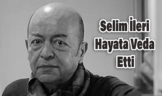 Selim İleri Hayata Veda Etti