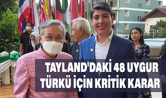 Tayland'daki 48 Uygur Türkü İçin Çin'e İade Kararı Durduruldu