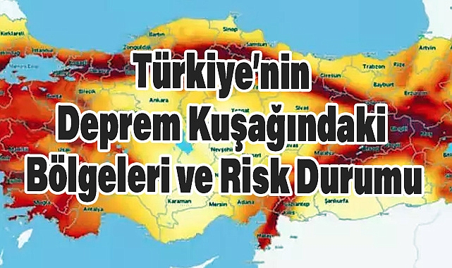 Türkiye’nin Deprem Kuşağındaki Bölgeleri ve Risk Durumu