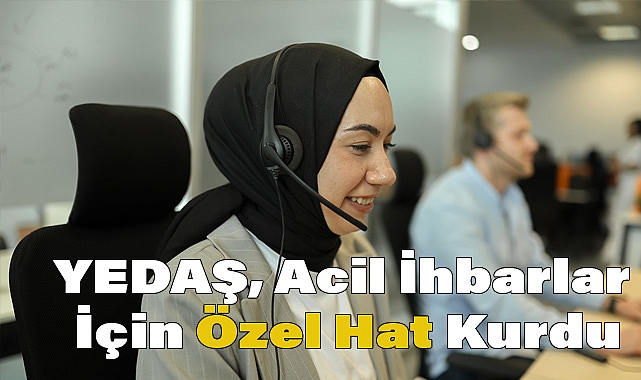 YEDAŞ, Acil İhbarlar İçin Özel Hat Kurdu