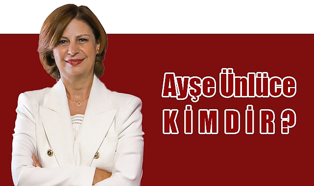 Ayşe Ünlüce Kimdir?
