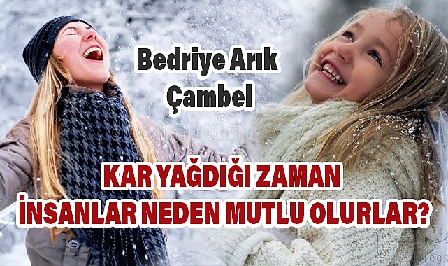 Çambel: Kar Yağdığı Zaman İnsanlar Neden Mutlu Oluyor
