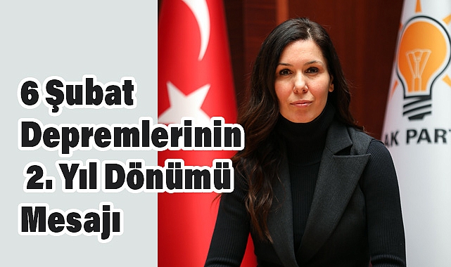 Çiğdem Karaaslan’dan 6 Şubat Depremlerinin 2. Yıl Dönümü Mesajı