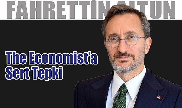 Fahrettin Altun’dan The Economist’a Sert Tepki