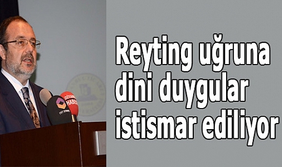 Mehmet Görmez: Reyting uğruna dini duygular istismar ediliyor