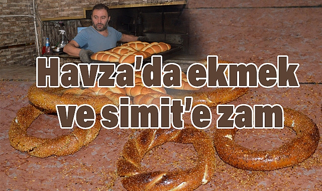 Havza’da Ekmek ve Simite Zam! İşte Yeni Fiyatlar