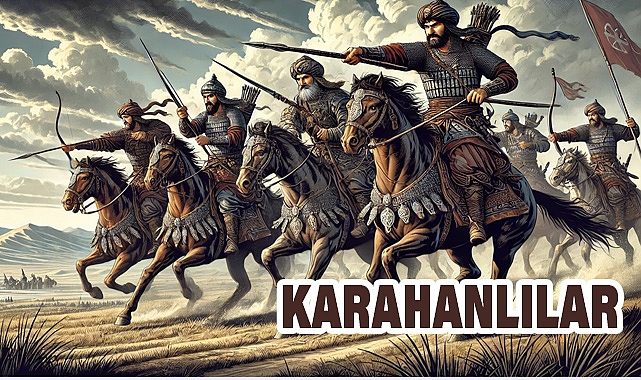 Karahanlılar: Türk-İslam Tarihinin İlk Devleti