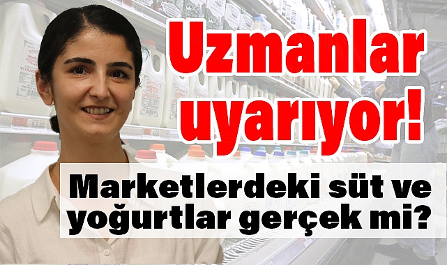 Önemli Uyarı: Marketlerdeki Süt ve Yoğurtlar Gerçek mi?