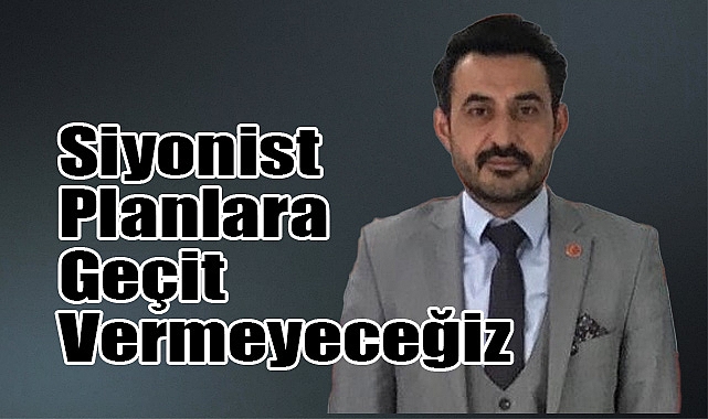 Recep Mutlutürk: Siyonizm’e Karşı En Etkili Mücadeleyi Vereceğiz