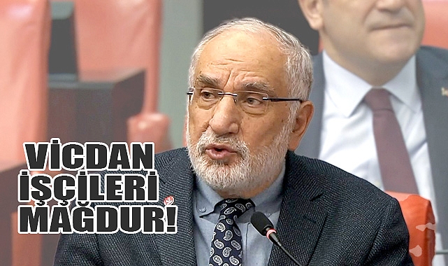 SAMSUN MİLLETVEKİLİ KARAMAN: VİCDAN İŞÇİLERİ MAĞDUR!