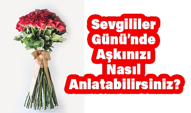 Sevgililer Günü İçin En Güzel Sözler: Aşkınızı Dile Getirin!