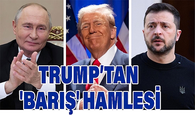 TRUMP’TAN 'BARIŞ' HAMLESİ