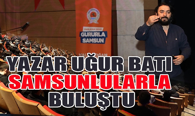 Yazar Uğur Batı Samsunlularla Buluştu