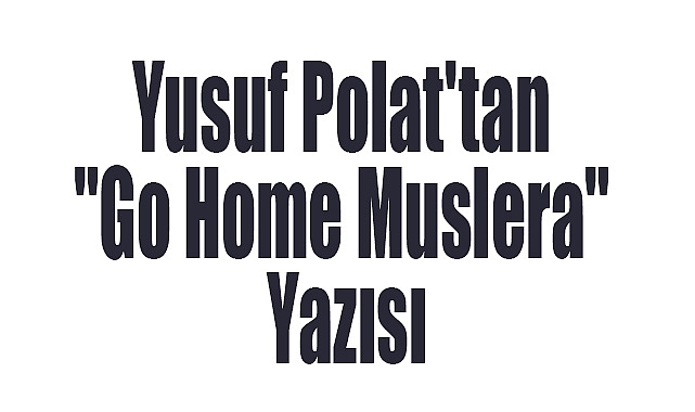 Yusuf Polat'tan 'Go Home Muslera' Yazısı: Galatasaray'da Yeni Bir Dönem Başlasın mı?