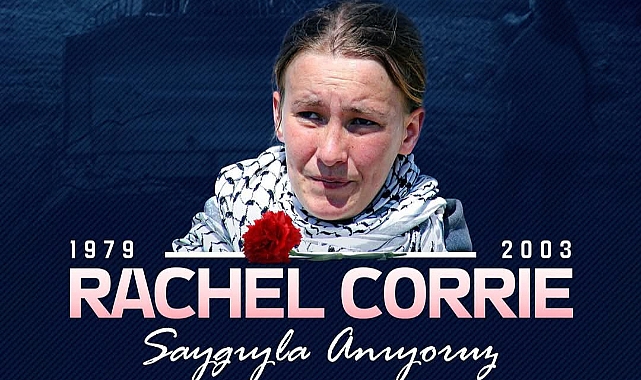 Saadet Partisi Mersin İl Başkanı Bilal Oğuz: Rachel Corrie'yi Saygıyla Anıyoruz!