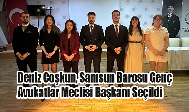 Deniz Coşkun, Samsun Barosu Genç Avukatlar Meclisi Başkanı Seçildi