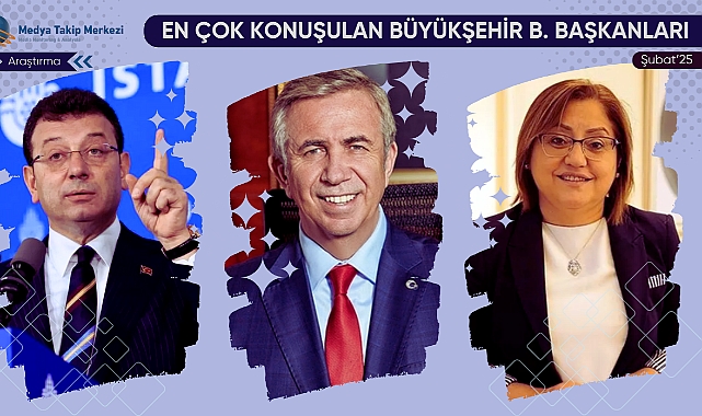 En Çok Konuşulan Büyükşehir Belediye Başkanları