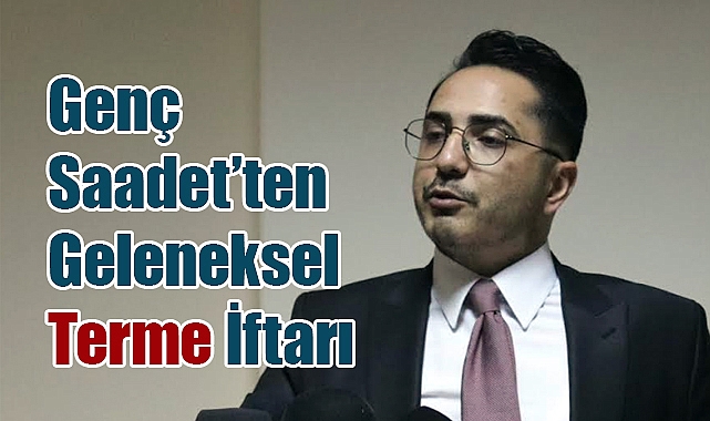 Genç Saadet’ten Geleneksel Terme İftarı