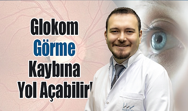 Glokom Görme Kaybına Yol Açabilir!