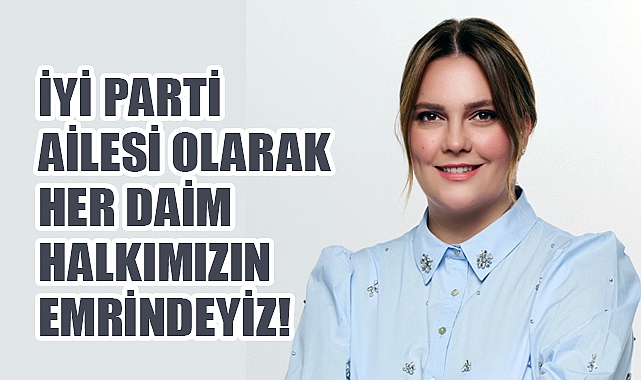İYİ Parti'li Tüfekci’den Ramazan Bayramı Mesajı: Her Daim Halkımızın Emrindeyiz