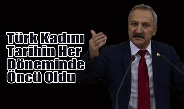 MHP’li Yurdakul: Türk Kadını, Milletimizin Güç Kaynağıdır