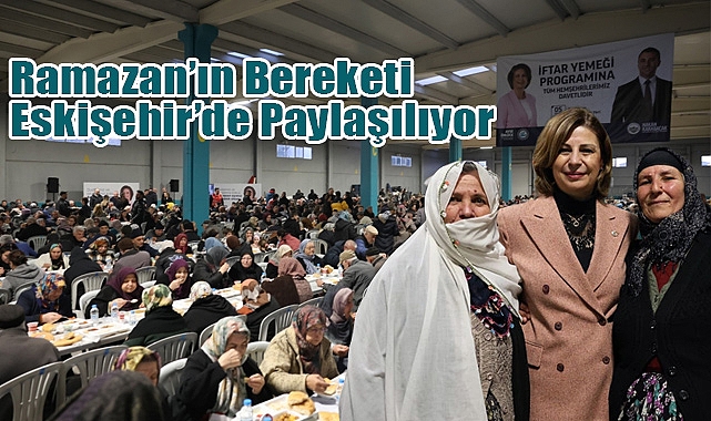 Ramazan’ın Bereketi Eskişehir’de Paylaşılıyor