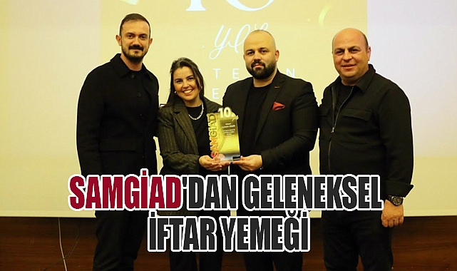 SAMGİAD Üyeleri Geleneksel İftar Yemeğinde Buluştu