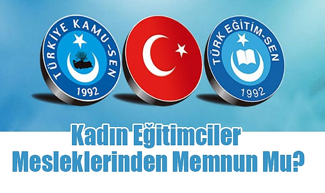 Türk Eğitim-Sen’in Anket Raporu: Kadın Eğitimciler