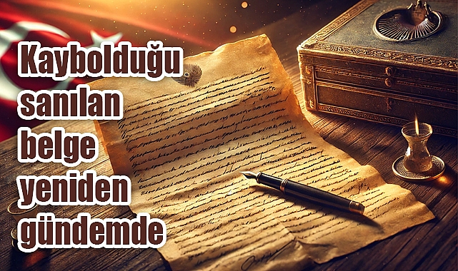 Atatürk’ün kaybolduğu sanılan mektubu ortaya çıktı mı?