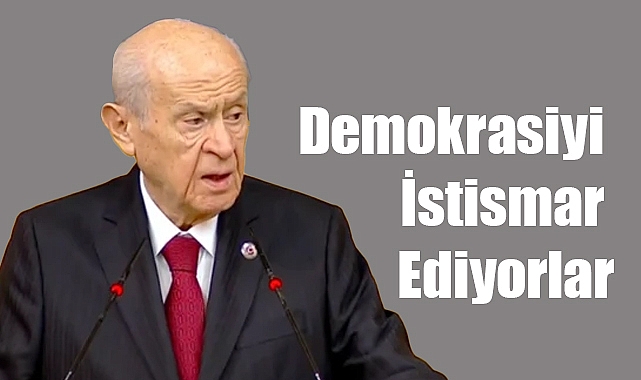 Bahçeli’den Sert CHP Eleştirisi: Demokrasiyi İstismar Ediyorlar