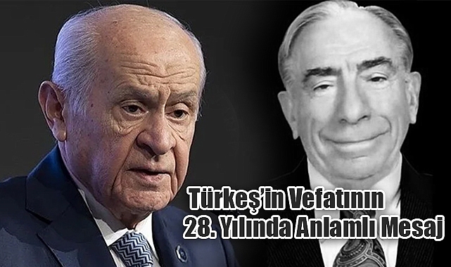 Bahçeli’den Türkeş’in Vefatının 28. Yılında Anlamlı Mesaj