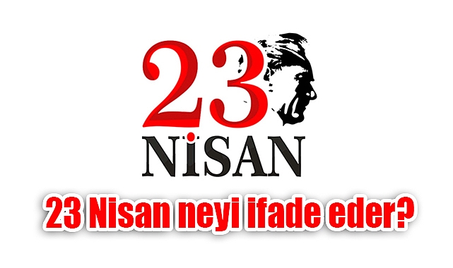 Arslan Tekin'den, Milli Hakimiyetten Çocuk Bayramı'na