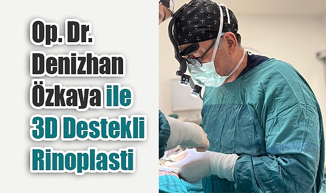 İzmir’in Güvenilir Estetik Cerrahı: Op. Dr. Denizhan Özkaya ile 3D Destekli Rinoplasti