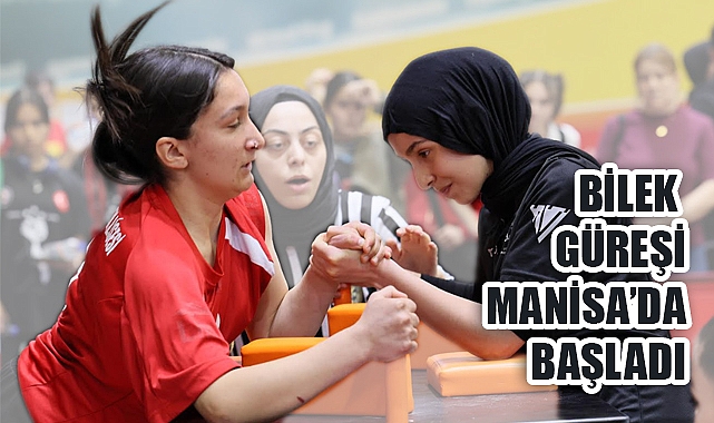 Okul Sporları Bilek Güreşi Şampiyonası Manisa'da Başladı