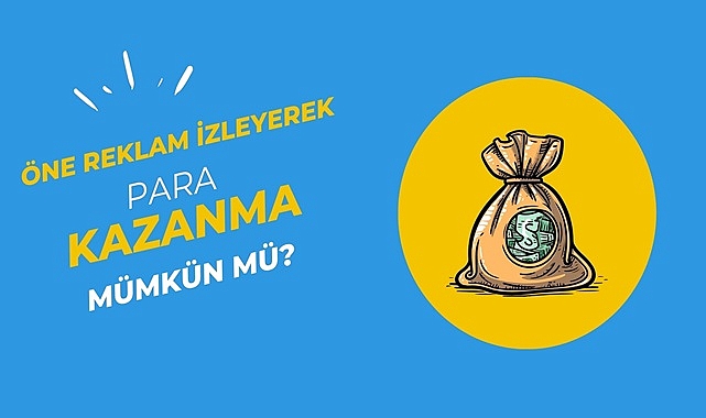 Reklam İzleyerek Para Kazanma Mümkün mü?