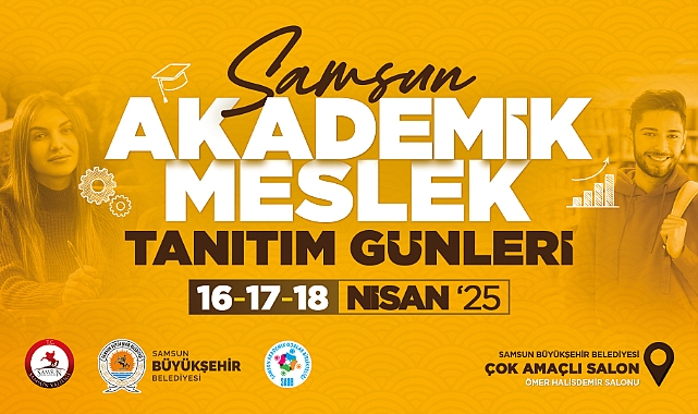 SAMSUN'DA MESLEK TANITIM GÜNLERİ GENÇLERLE BULUŞUYOR